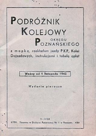 Okadka pierwszego powojennego rozkadu jazdu dla okrgu poznaskiego z jesieni 1945 r. Tabela linii zoelonogrsko - szprotawskoej wystpuje pod numerem 36. Ze zbiorw Mieczysawa J. Bonisawskiego