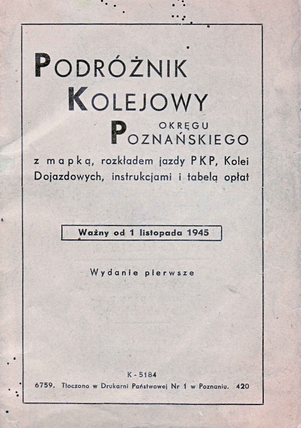 Okadka pierwszego po zakoczeniu II wojny wiatowej rozkadu jazdy pocigw dla regionu Poznania i Zielonej Gry. Prywatne zbiory M. Bonisawskiego